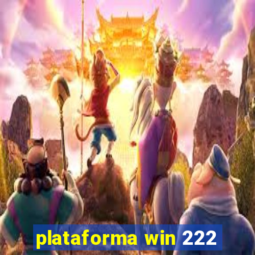 plataforma win 222